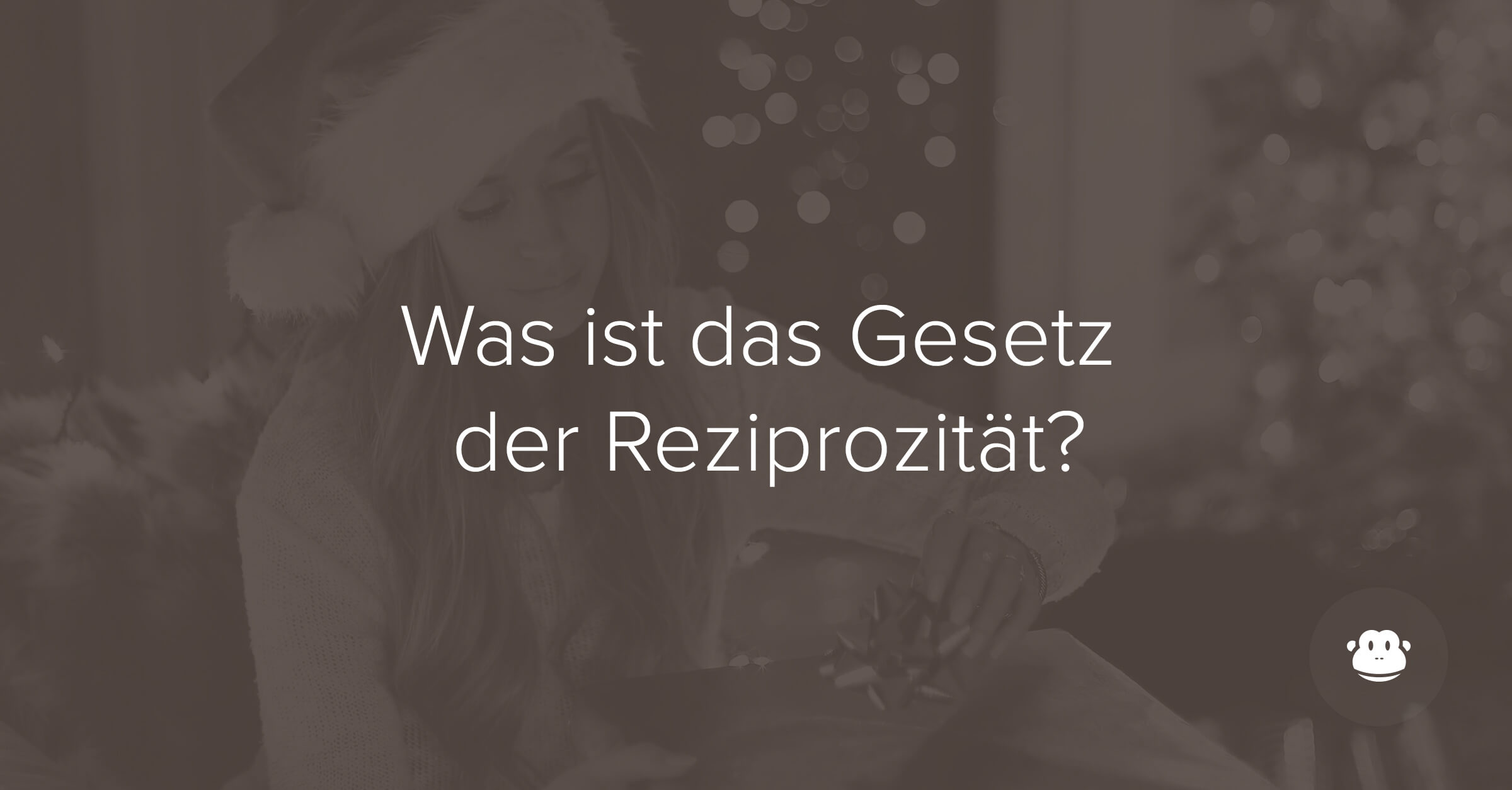 Was ist das Gesetz der Reziprozität? - Chimpify