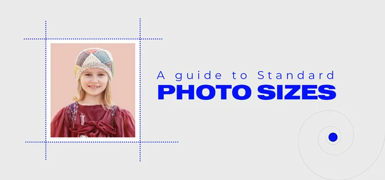 An Exhaustive Guide to Standard Photo Sizes