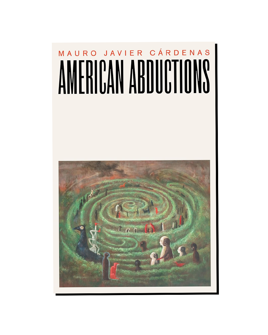 Form and Problem-Solving: On Mauro Javier Cárdenas’s “American Abductions” - Cleveland Review of Books