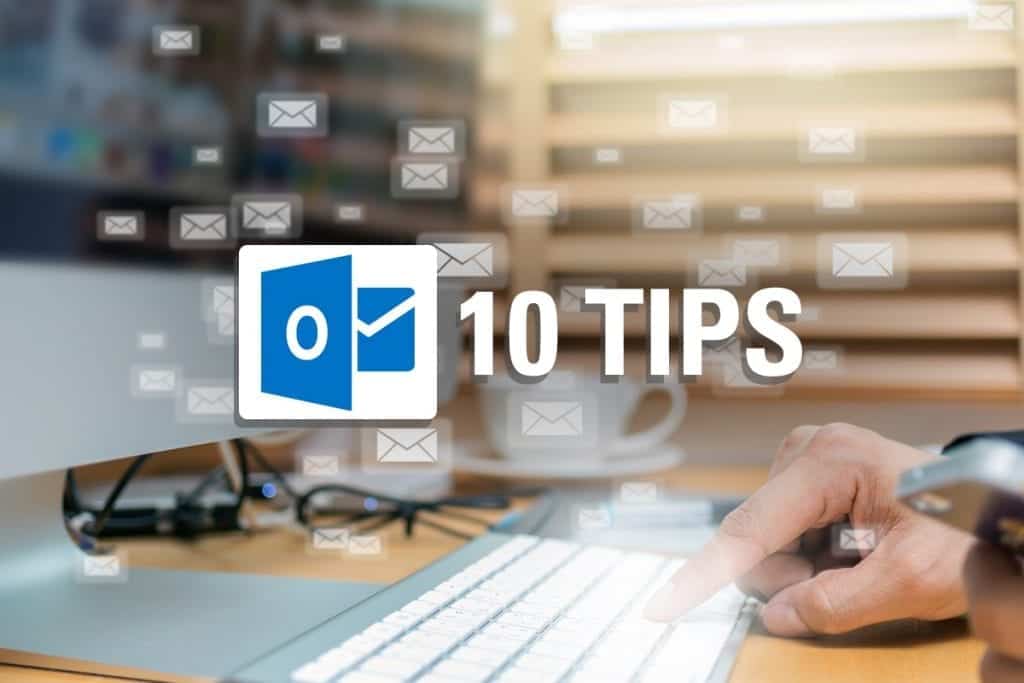 Top 10 Microsoft Outlook Tips to Maximize Efficiency