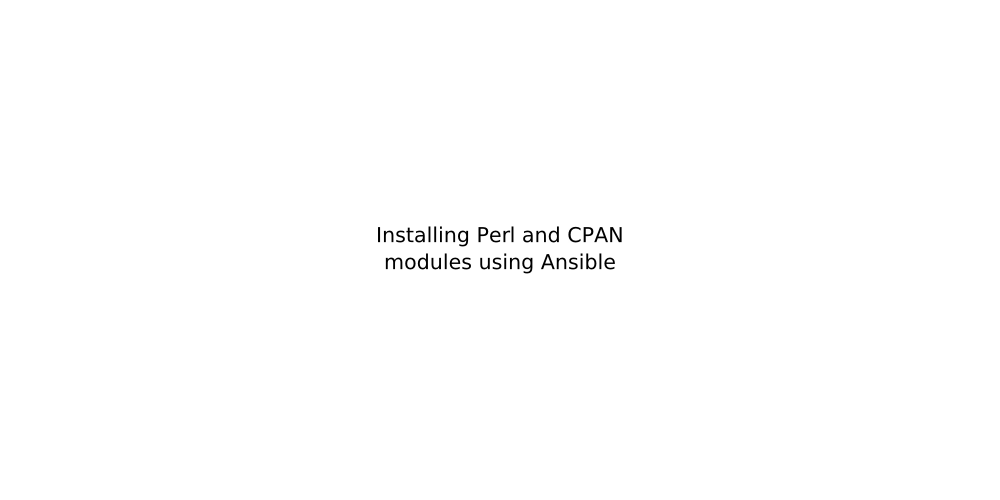 Installing Perl and CPAN modules using Ansible