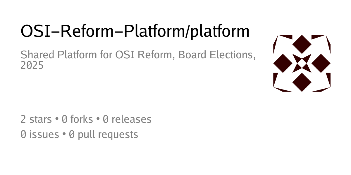 OSI-Reform-Platform/platform: Shared Platform for OSI Reform, Board Elections, 2025 - Codeberg.org