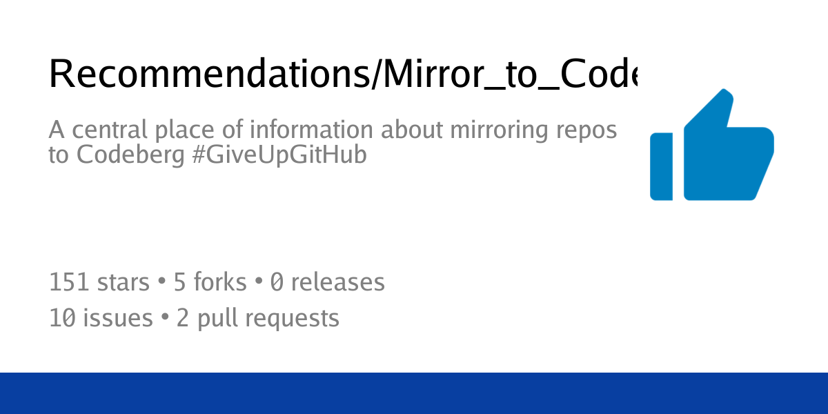 Recommendations/Mirror_to_Codeberg: A central place of information about mirroring repos to Codeberg #GiveUpGitHub - Codeberg.org