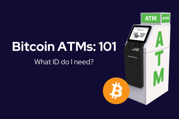 What Type Of Identification Do I Need To Use A Bitcoin ATM? | Coinme Blog