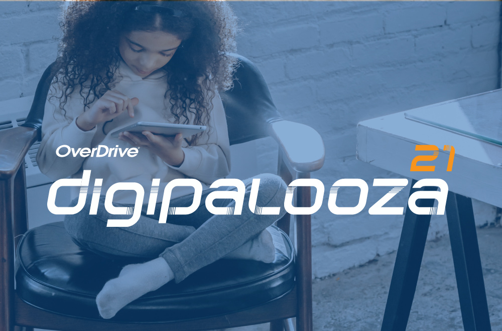 Lessons learned from Digipalooza ’21 - OverDrive
