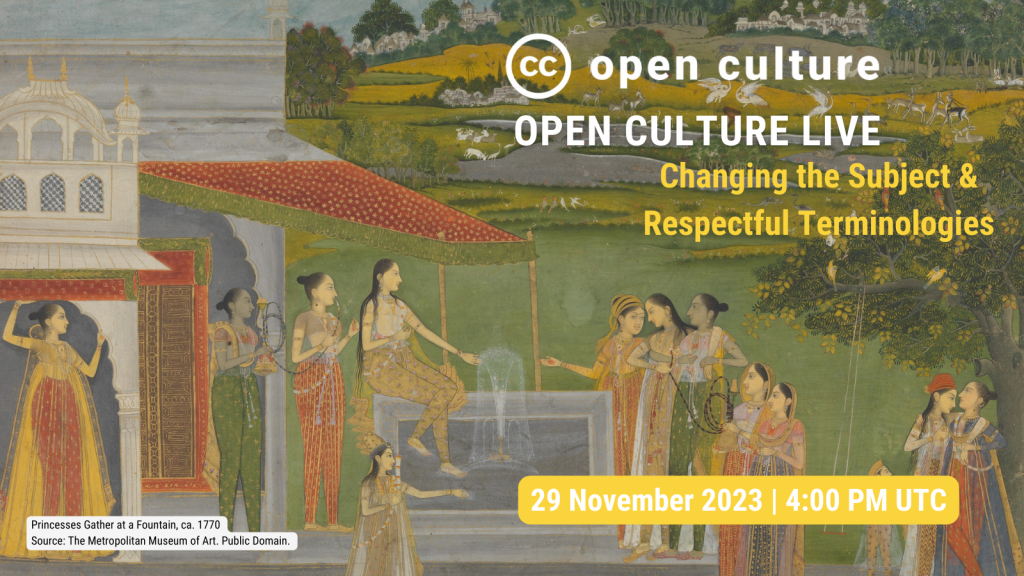 Open Culture Live Webinar: Changing the Subject & Respectful Terminologies - Creative Commons