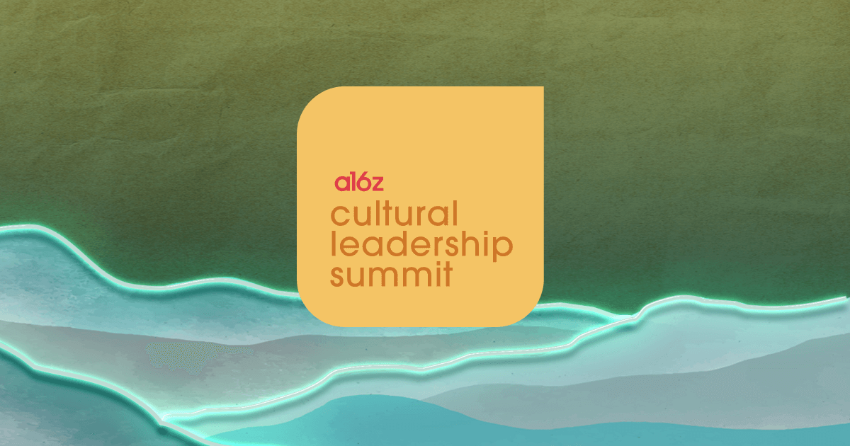 Key Insights from the 2023 Cultural Leadership Summit | Andreessen Horowitz