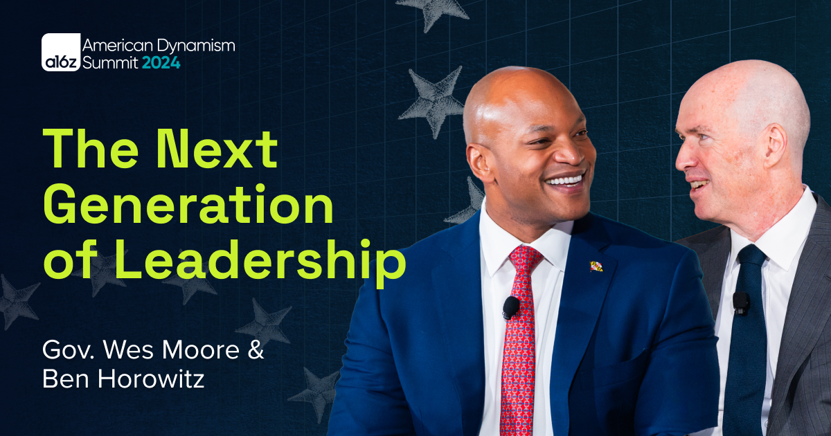 The Next Generation of Leadership with Governor Wes Moore | Andreessen Horowitz