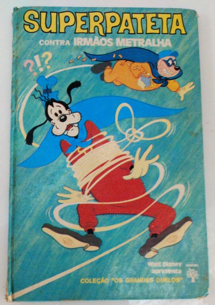 SUPERPATETA CONTRA OS IRMÃOS METRALHA - WALT DISNEY COLEÇÃO "