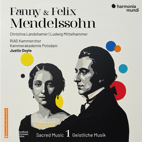 RIAS Kammerchor, Kammerakademie Potsdam, Justin Doyle, Christina Landshamer, Martin Mitterrutzner - Fanny & Felix Mendelssohn: Sacred Music, Vol. 1. CD. harmonia mundi (en).