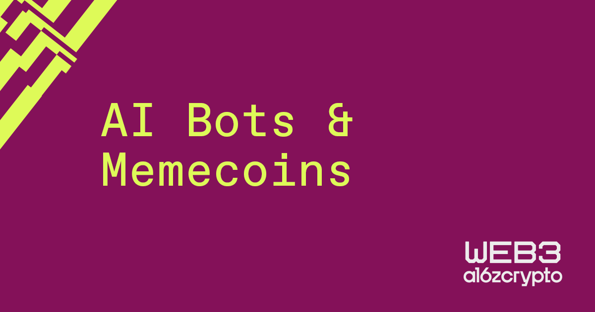 AI bots & memecoins - a16z crypto