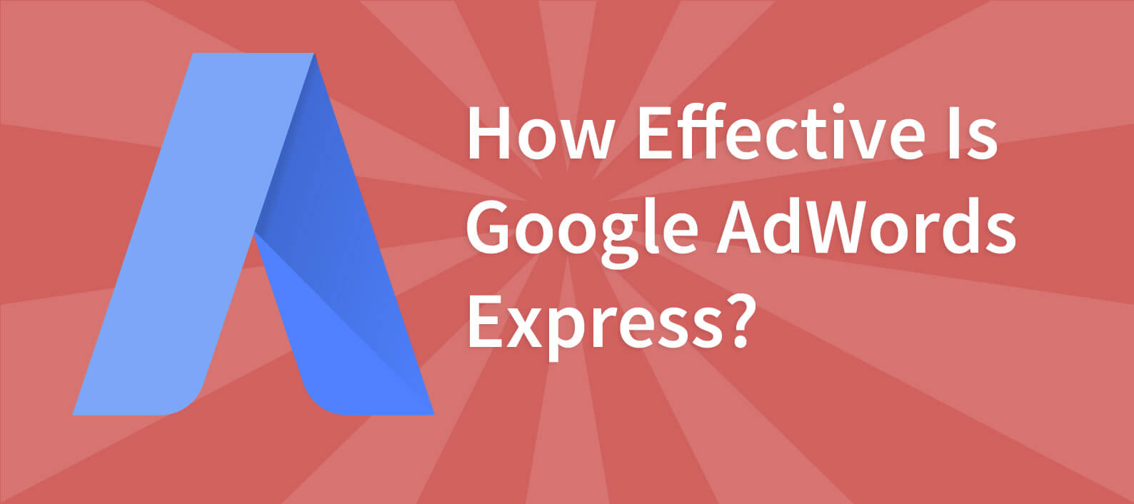 How Effective is Google AdWords Express for Local Businesses?