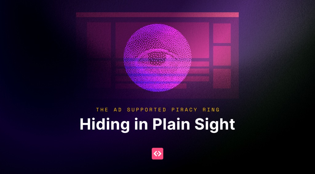 Hiding in Plain Sight: The Ad-Supported Piracy Ring Driving Over a Billion Monthly Visits - deepsee.io