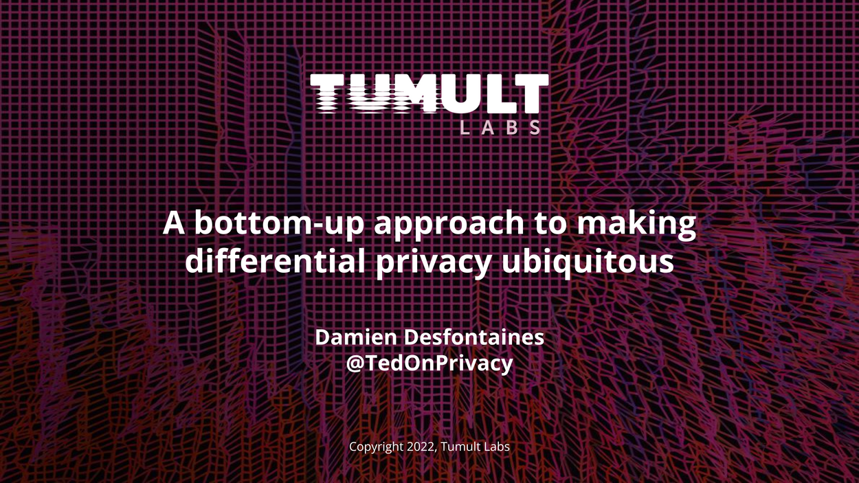A bottom-up approach to making differential privacy ubiquitous - Ted is writing things