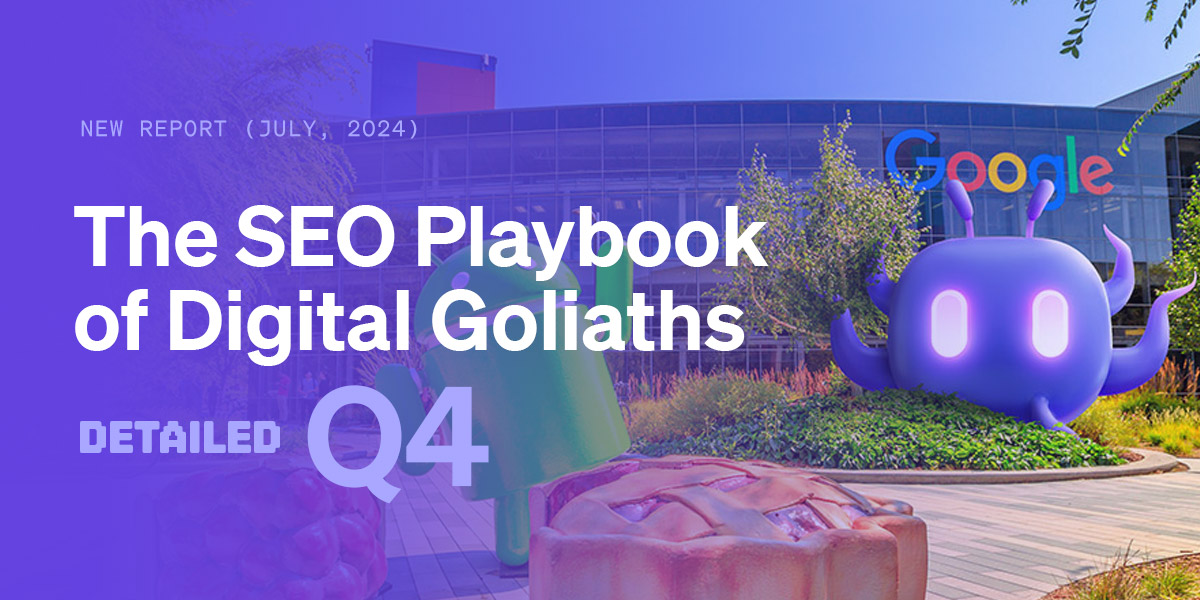 Detailed Q4: Analysing The SEO Playbook of Digital Goliaths In-Depth, Every Quarter - Detailed.com