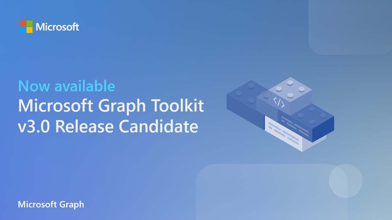 Announcing Microsoft Graph Toolkit v3.0 release candidate