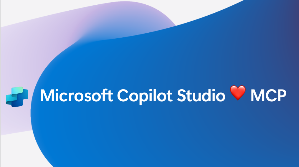 Microsoft Copilot Studio ❤️ MCP | Power Platform Developer Blog