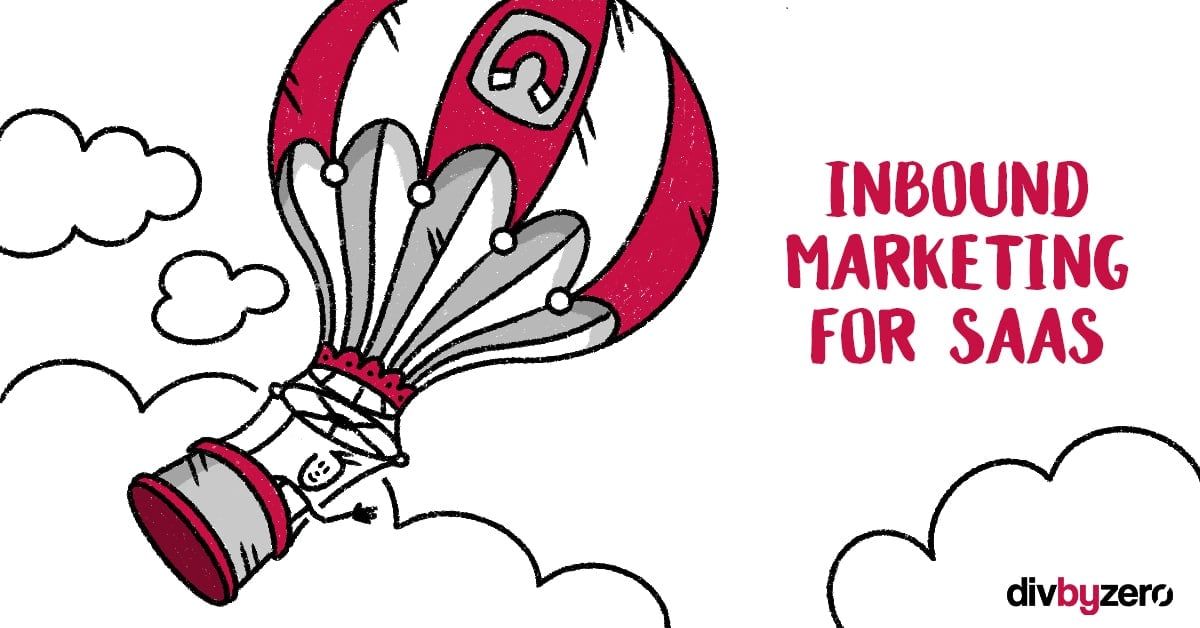 Inbound SaaS Marketing: How to Get Users on Autopilot
