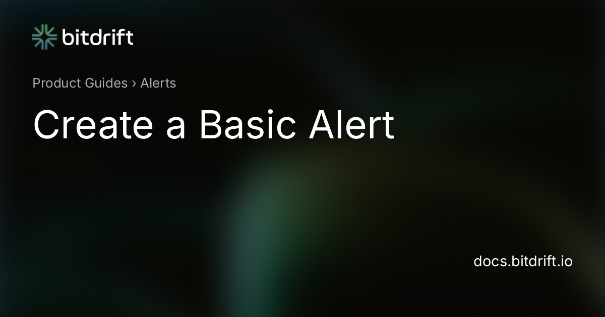 Alerts - Create a Basic Alert - Capture Documentation