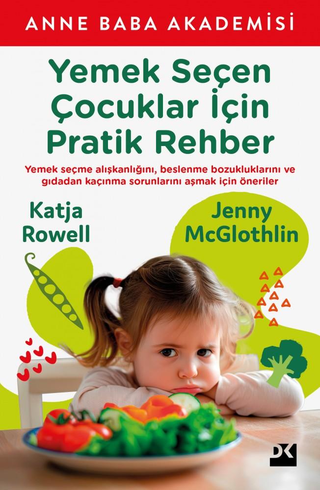 Yemek Seçen Çocuklar İçin Pratik Rehber - Jenny Mcglothlin, Katja Rowell &vert; Doğan Kitap