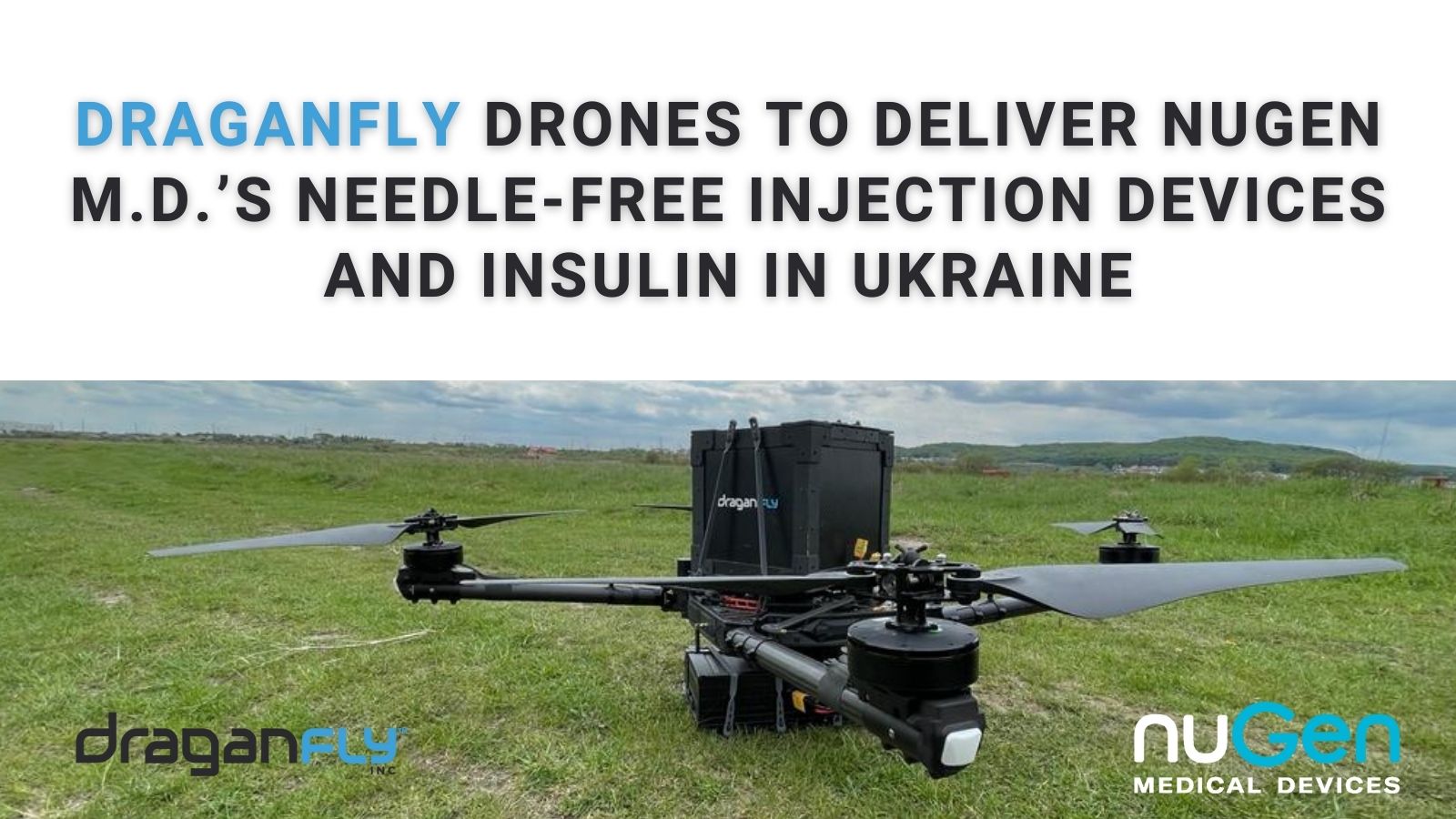 Draganfly Drones to Deliver NuGen M.D.’s Needle-Free Injection Devices and Insulin in Ukraine - Draganfly