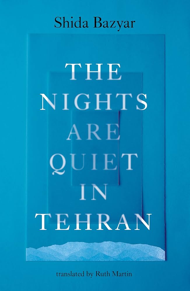 Translation Tuesdays: The Nights are Quiet in Tehran by Shida Bazyar – The Driftless Area Review