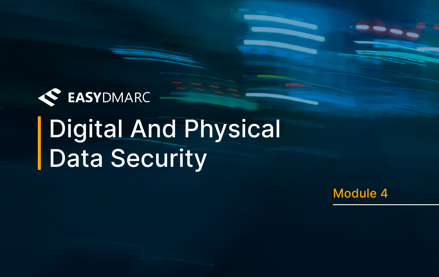 Digital And Physical Data Security: Module 4 | EasyDMARC