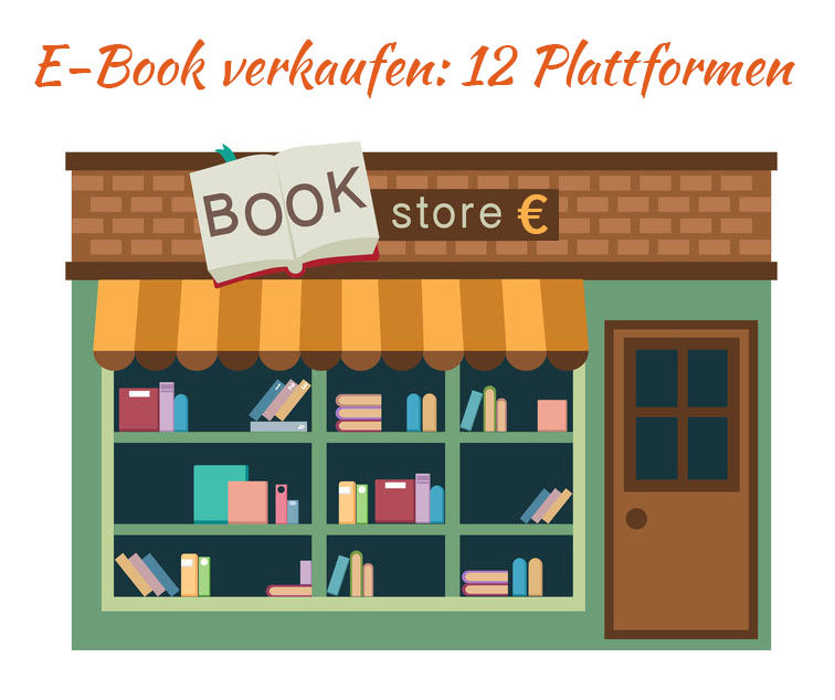 Wo Dein E-Book verkaufen? 12 Plattformen, die Du probieren musst