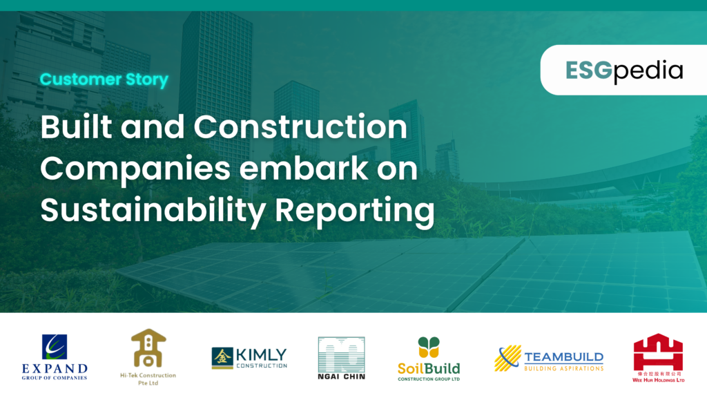 Leading Home-Grown Built and Construction Companies Embark on Sustainability Reporting with ESGpedia - ESGpedia