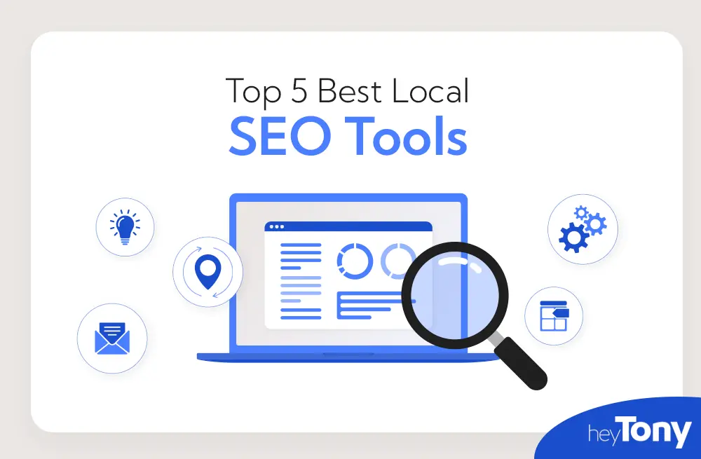 Top 5 Best Local SEO Tools - HeyTony