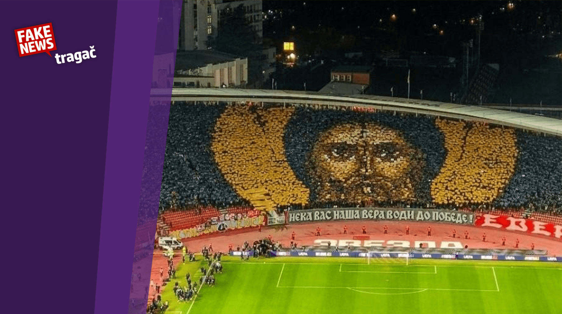 UEFA demantovala da je Zvezda kažnjena zbog koreografije s likom Svetog Simeona - FakeNews Tragač