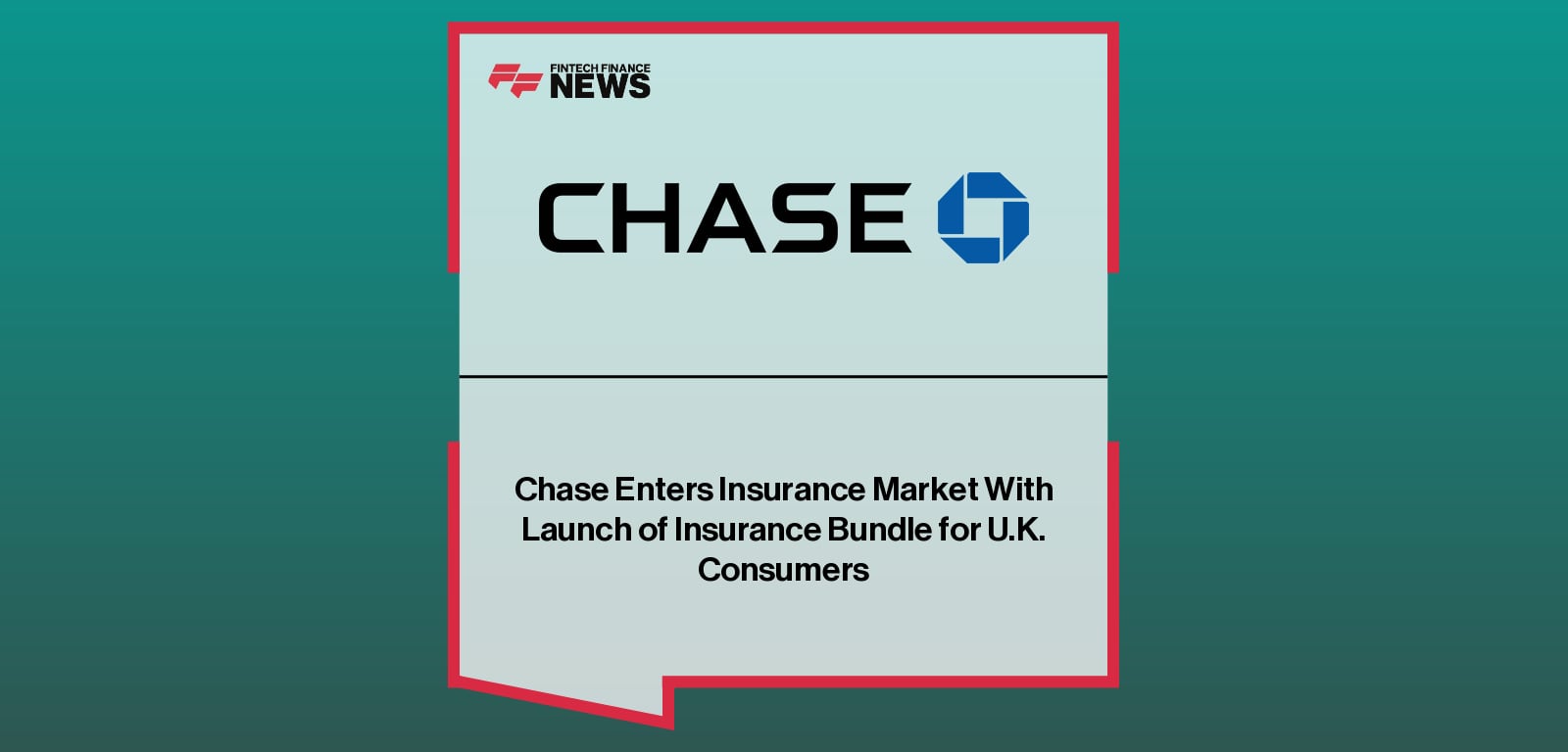 Chase Enters Insurance Market With Launch of Insurance Bundle for U.K. Consumers