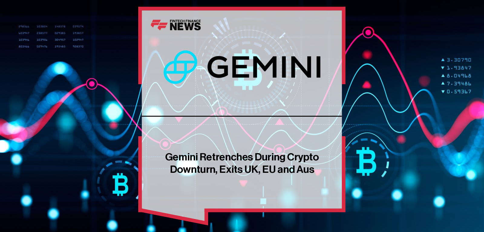 Gemini Retrenches During Crypto Downturn, Exits UK, EU and Aus