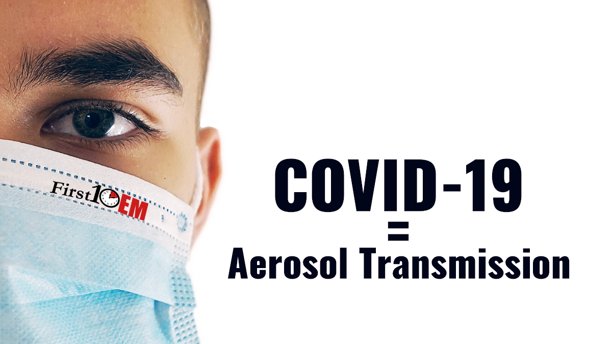COVID-19 is spread by aerosols (airborne): an evidence review - First10EM