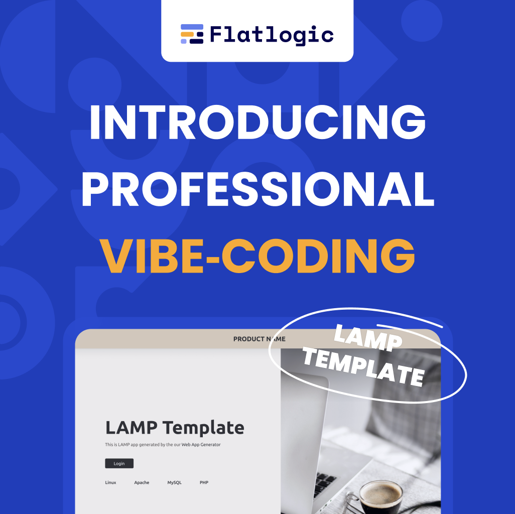 Introducing Professional Vibe‑Coding + LAMP Template - Flatlogic Blog