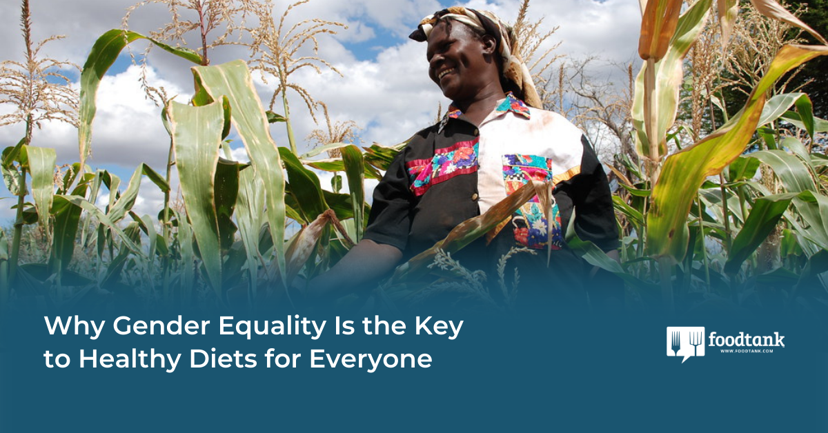 Op-Ed | Why Gender Equality Is the Key to Healthy Diets for Everyone – Food Tank
