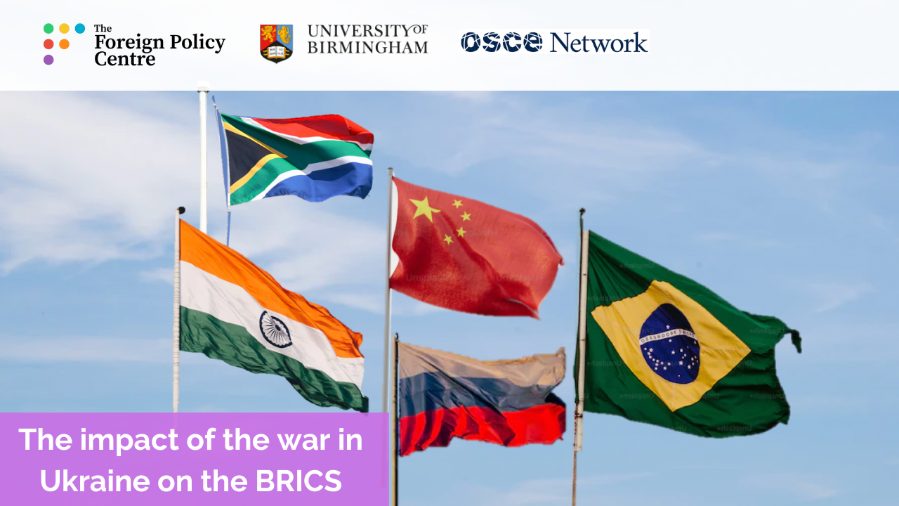 The impact of the war in Ukraine on the BRICS: Six takeaways from an expert discussion - The Foreign Policy Centre