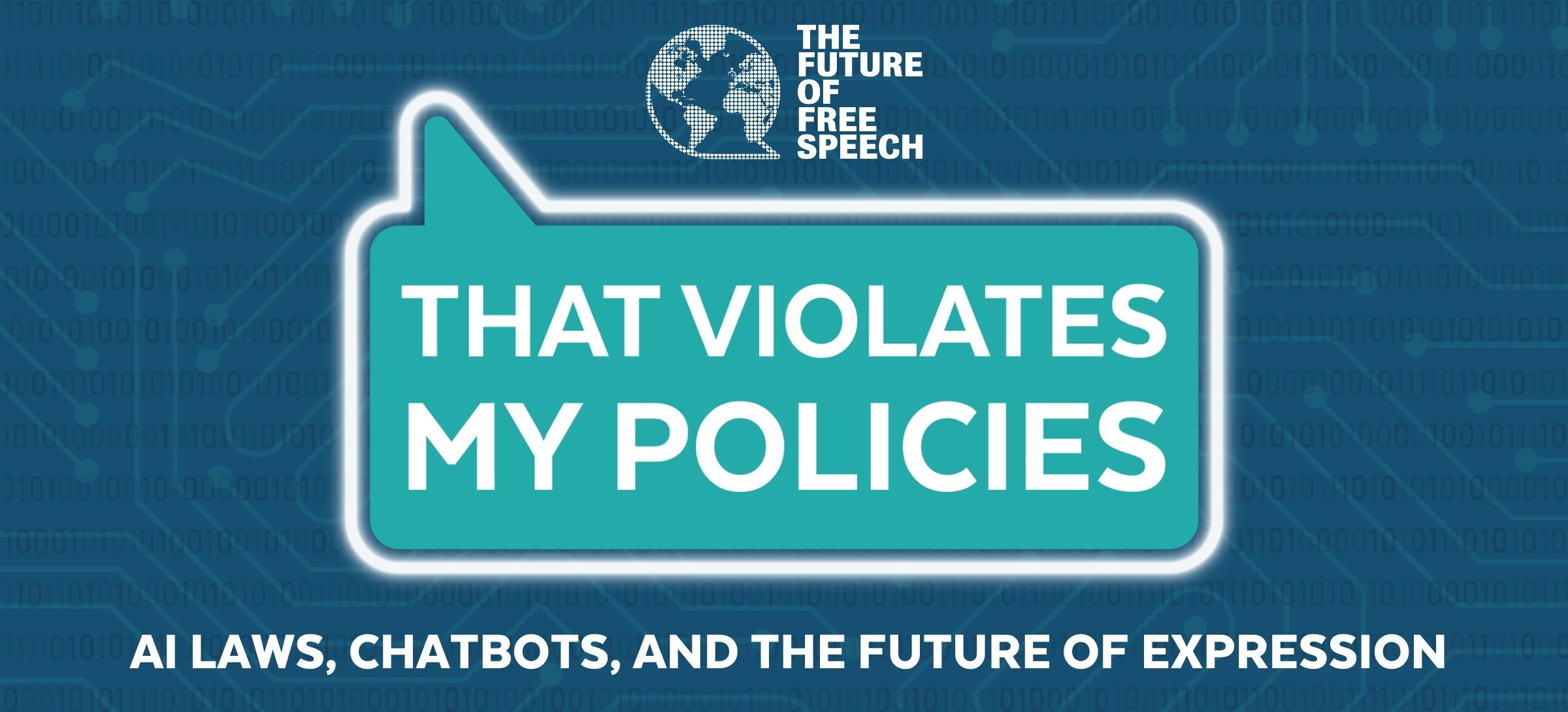 That Violates My Policies: AI Laws, Chatbots, and The Future of Expression - The Future of Free Speech