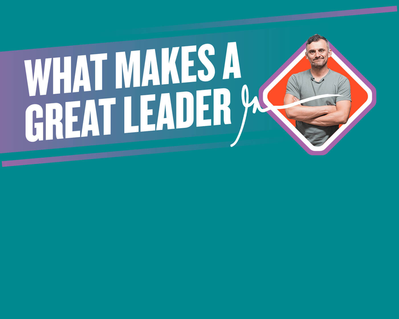 4 Leadership Strategies of Great CEOs - Gary Vaynerchuk
