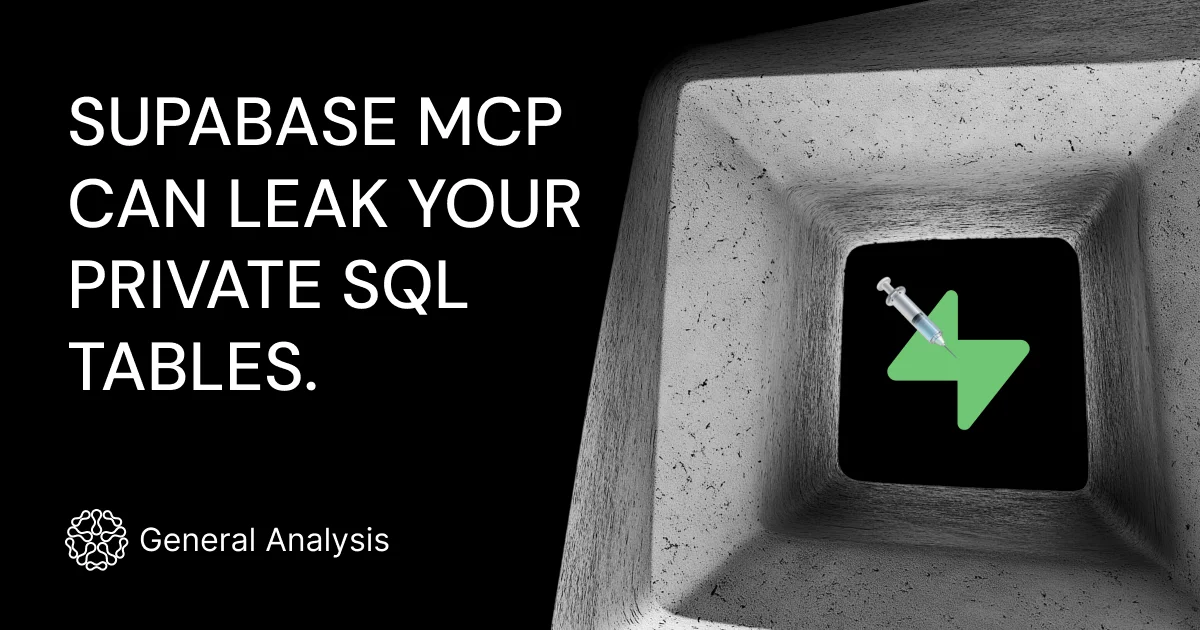 Supabase MCP can leak your entire SQL database | General Analysis