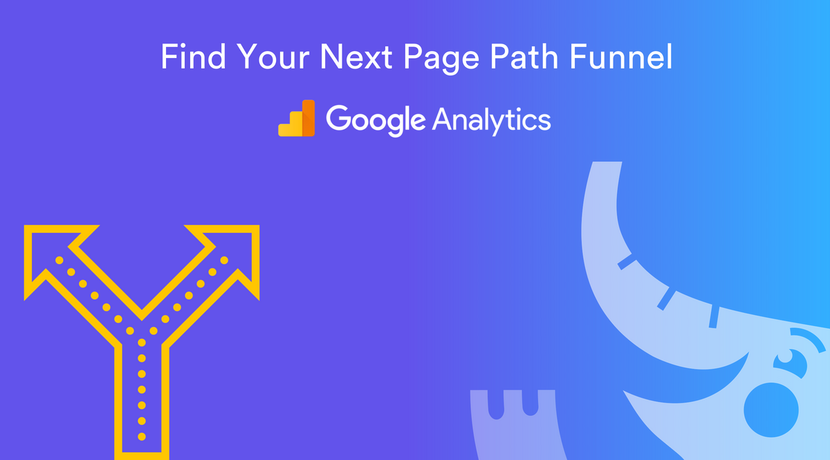 Funnel Analysis Hack: View Next Page Path in Google Analytics | Elevar