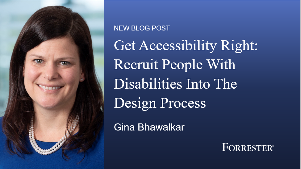 Get Accessibility Right: Recruit People With Disabilities Into The Design Process