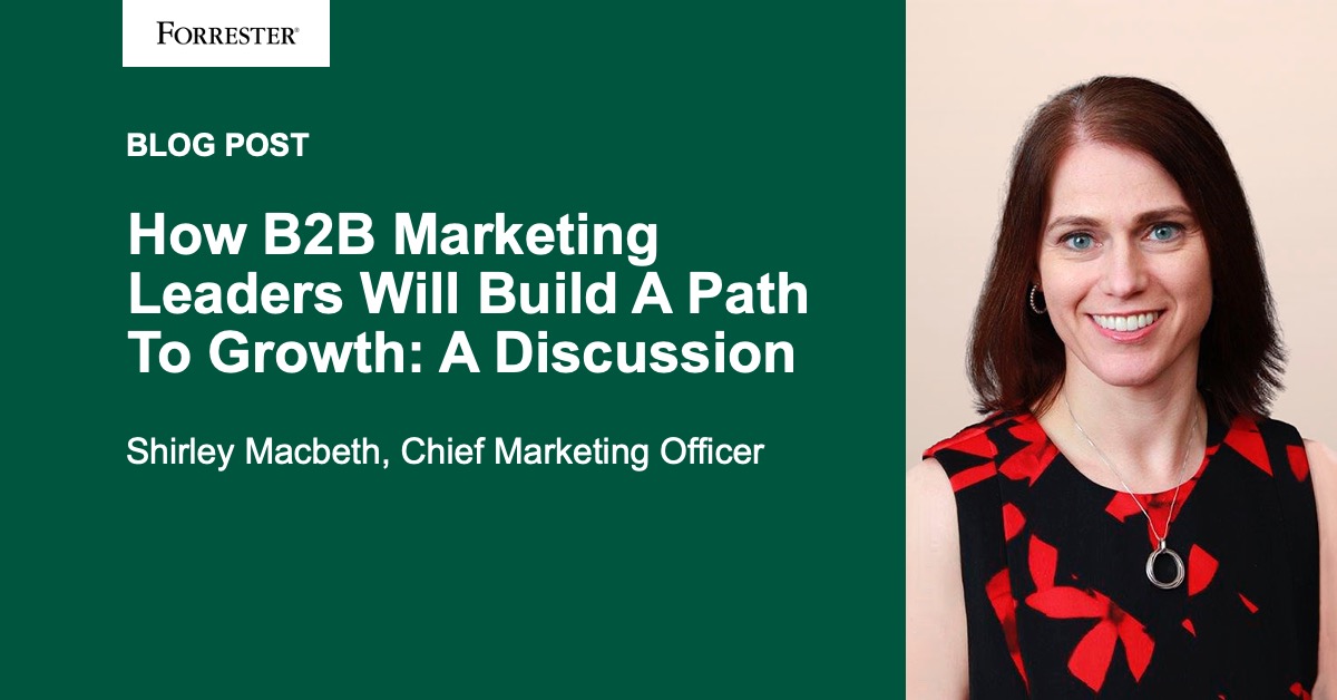 How B2B Marketing Leaders Will Build A Path To Growth