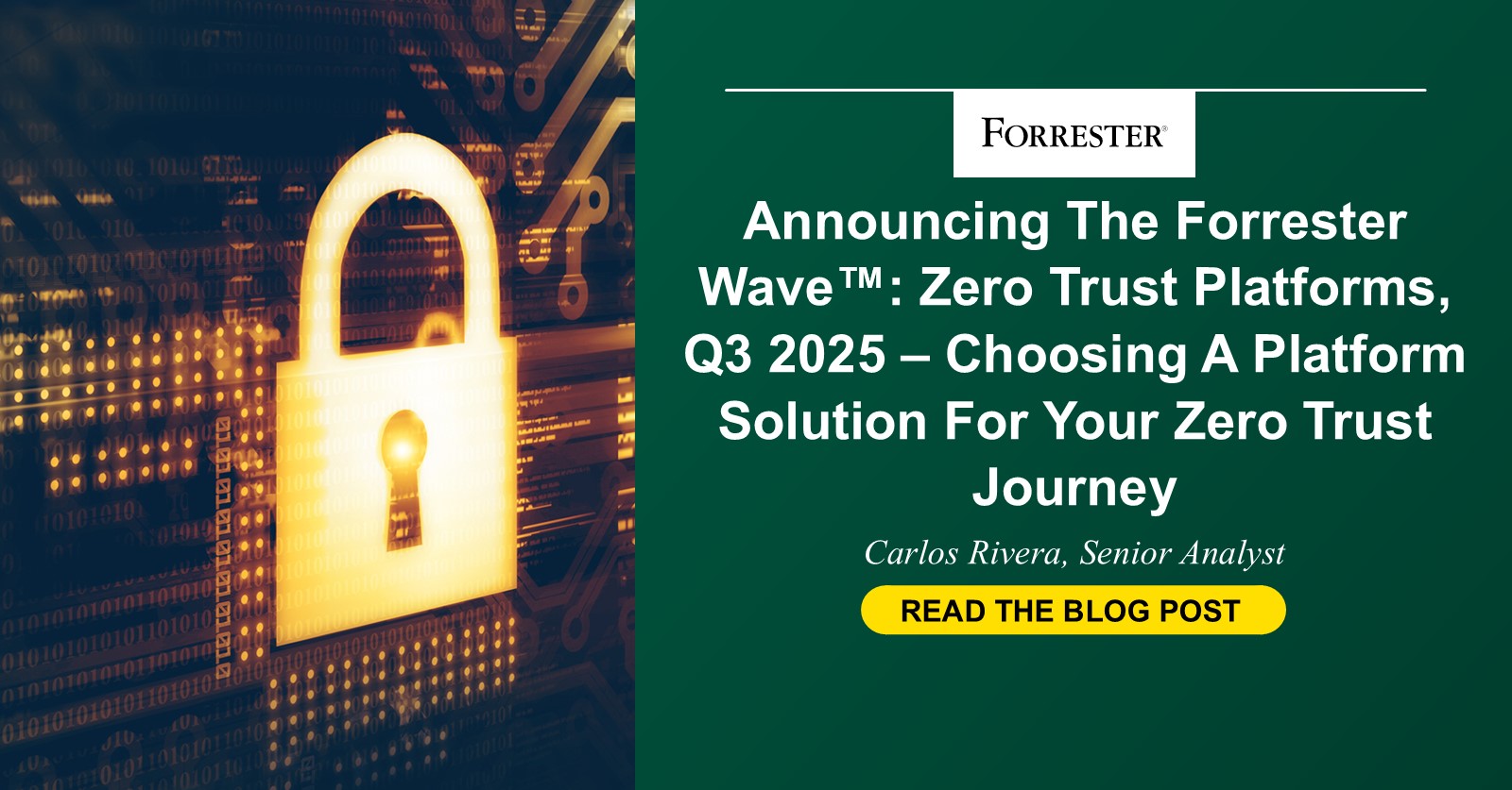 Announcing The Forrester Wave™: Zero Trust Platforms, Q3 2025 — Choosing A Platform Solution For Your Zero Trust Journey