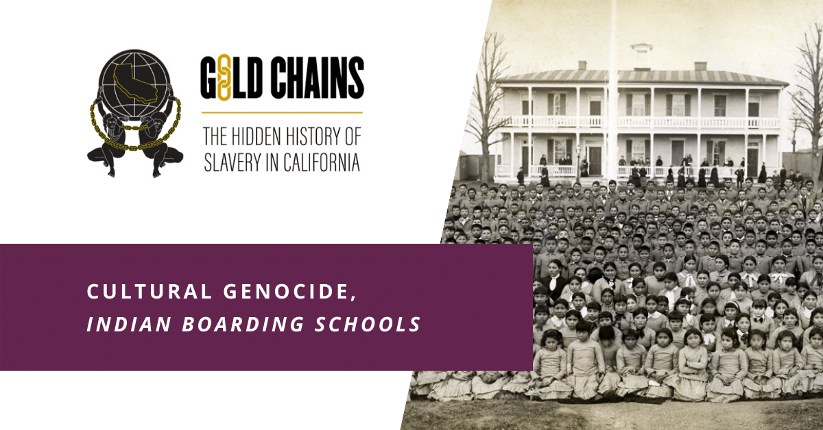 Indian Boarding Schools - Gold Chains: The Hidden History of Slavery in California | ACLU NorCal