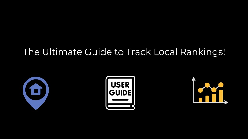 The Ultimate Guide to Track Local Rankings!