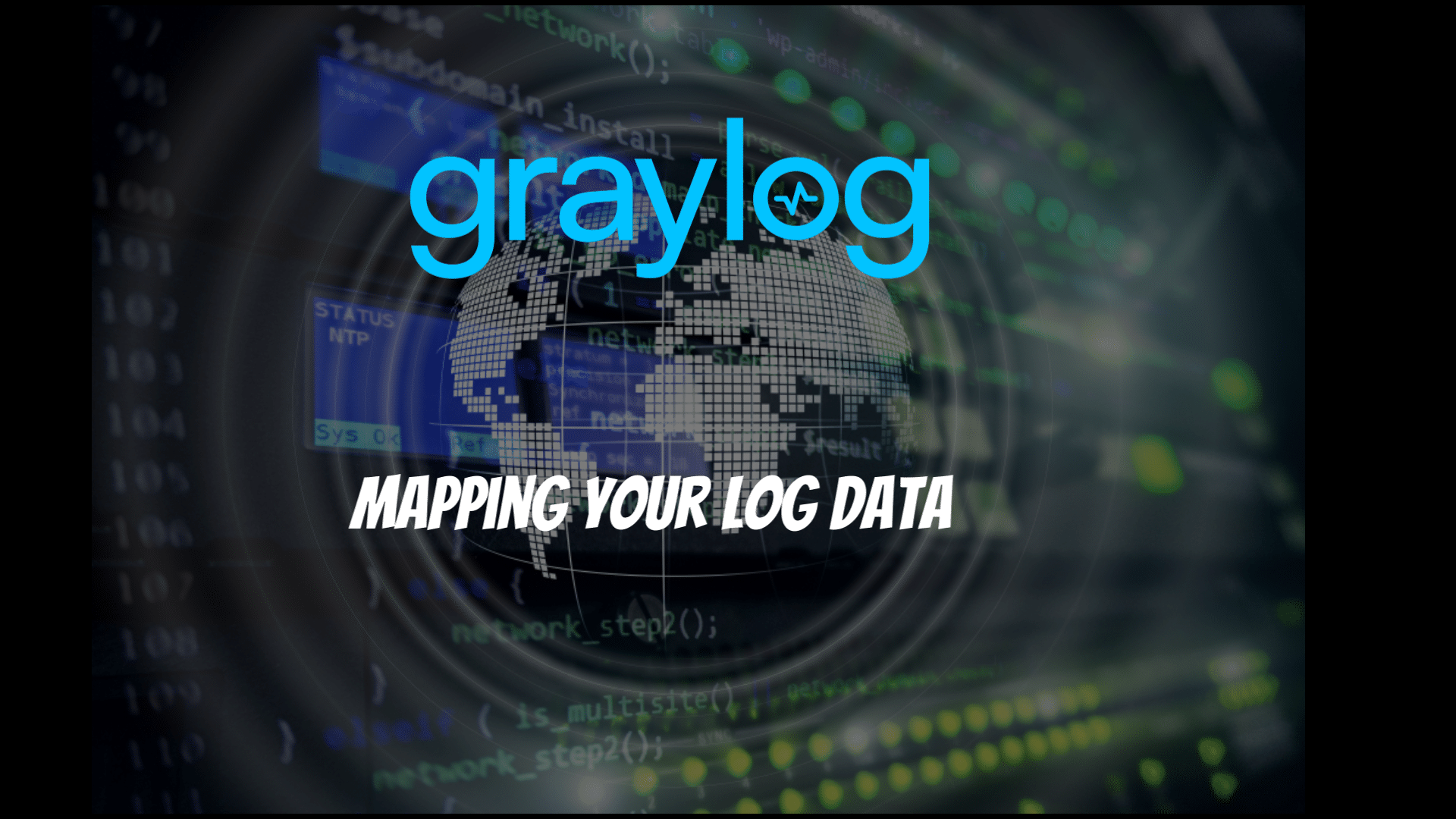 Graylog Geolocation: Mapping Your Log Data