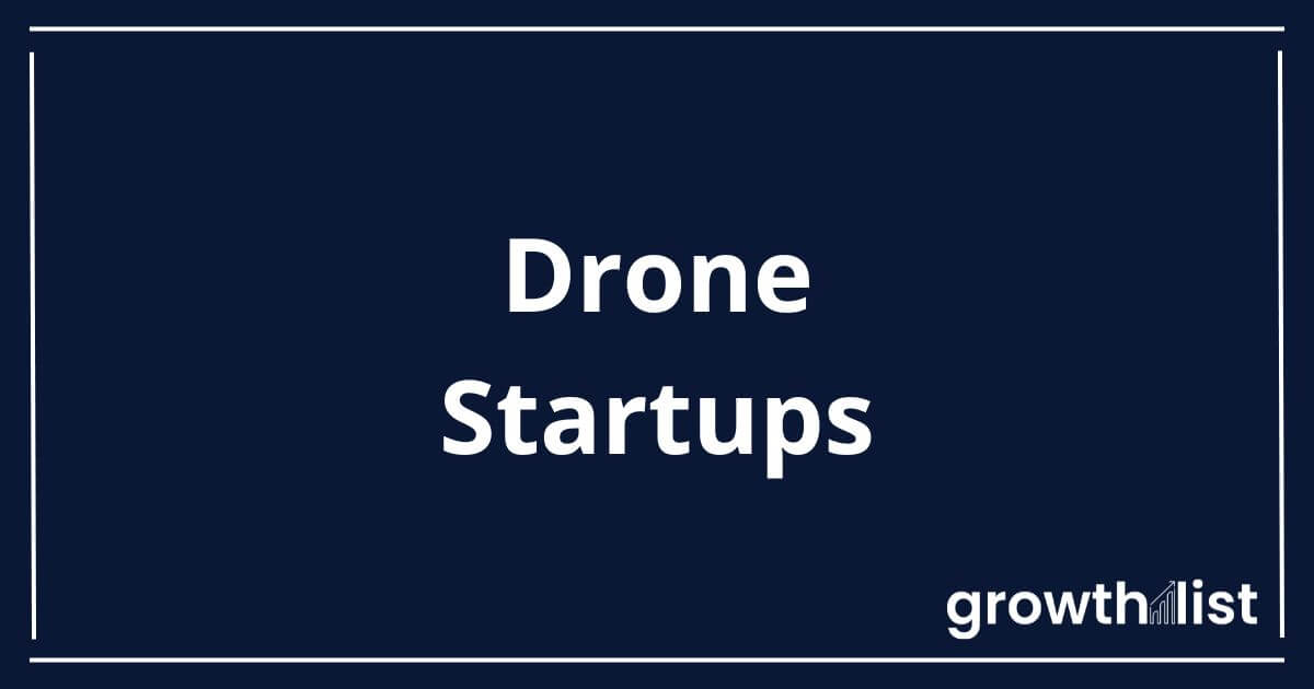 List of Funded Drone Startups For 2026 - Growth List