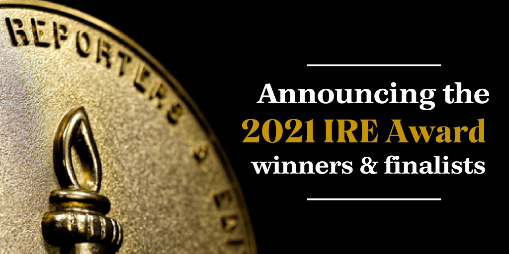Announcing the 2021 IRE Award winners - Investigative Reporters and Editors