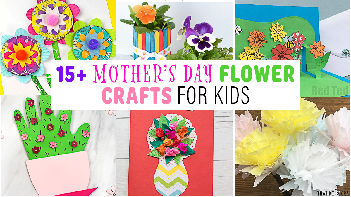 15+ Beautiful Mother's Day Flower Ideas Kids Can Make - Happy Toddler Playtime